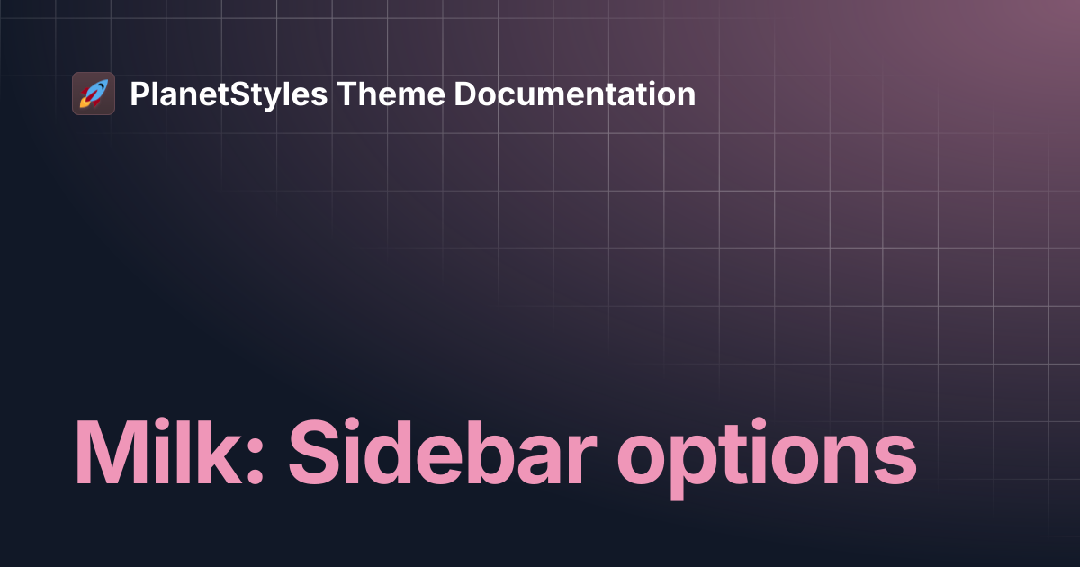 Milk: Sidebar options | PlanetStyles Theme Documentation